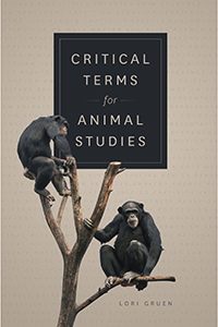 Gruen Edits, Weil Contributes to Critical Terms for Animal Studies Book