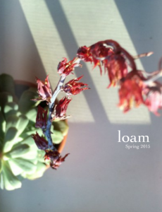 The spring 2015 issue of Loam. 