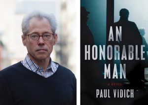 Paul Vidich ’72 is first-time author of the noir spy-thriller "An Honorable Man," garnering rave reviews.