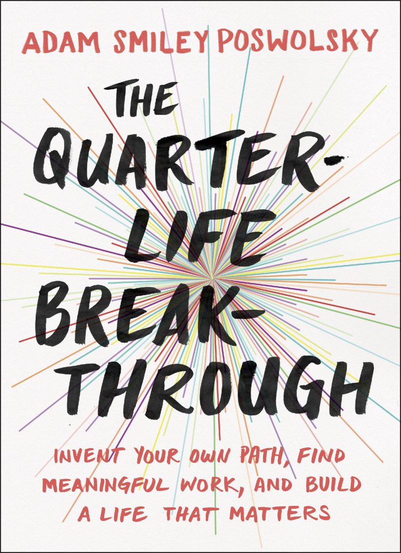 Quarter-Life Breakthrough by Adam Smiley Poswolsky