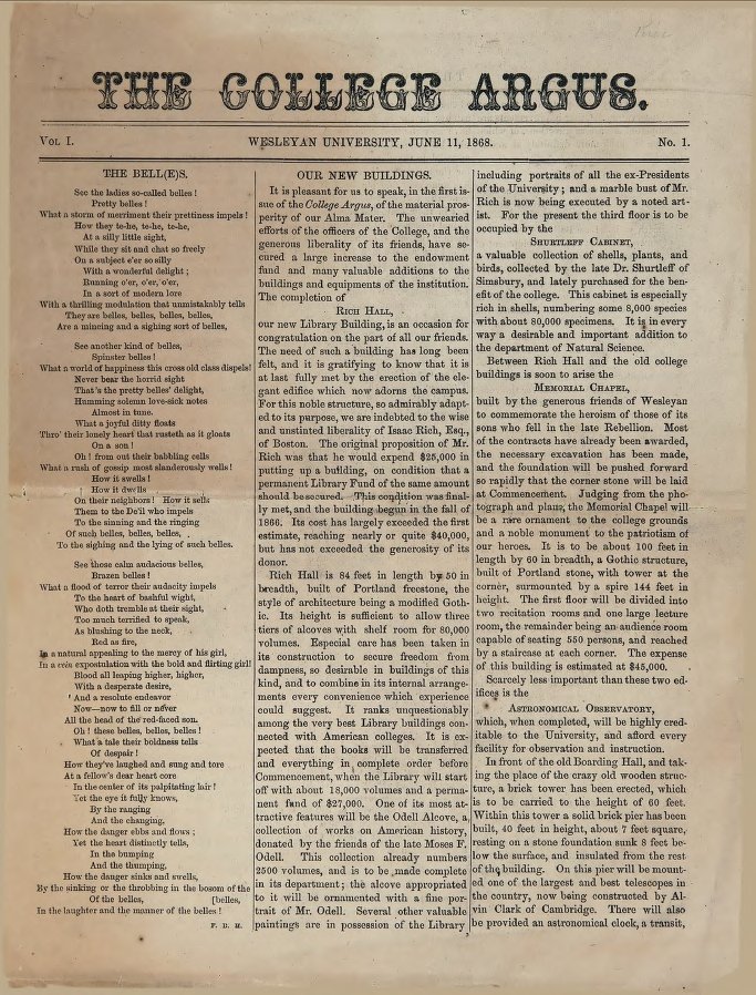 The first issue of "The College Argus" was published on June 11, 1868. It featured an article on new buildings, such as Memorial Chapel, and stats on the Class of 1868 (of the 23 men graduating, only one had a full beard, whereas seven has only mustaches. One was married, six were engaged, and nine were "disdaining bait.")